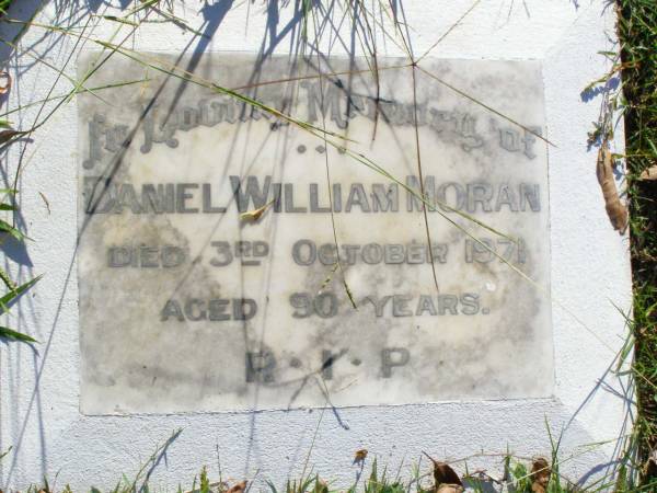 Daniel William MORAN,  | died 3 Oct 1971 aged 90 years;  | Gleneagle Catholic cemetery, Beaudesert Shire  | 