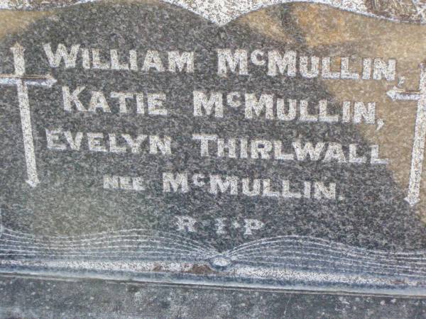 William MCMULLIN;  | Katie MCMULLIN;  | Evelyn THIRLWALL nee MCMULLIN;  | Gleneagle Catholic cemetery, Beaudesert Shire  | 