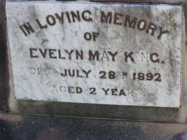 Evelyn May KING,  | died 28 July 1892 aged 2 years;  | Willie,  | died 3 Aug 1892 aged 10 months;  | erected by parents J. & M. KING;  | Gleneagle Catholic cemetery, Beaudesert Shire  | 