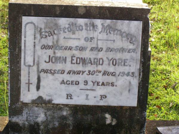 John Edward YORE, son brother,  | died 30 Aug 1943 aged 9 years;  | Gleneagle Catholic cemetery, Beaudesert Shire  | 
