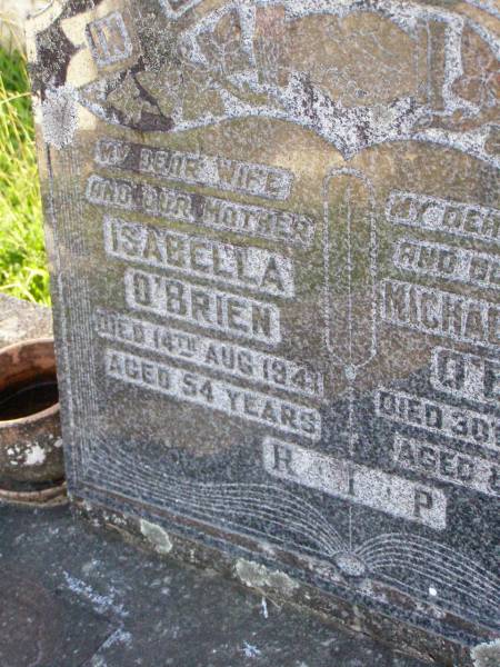 Isabella O'BRIEN, wife mother,  | died 14 Aug 1941 aged 54 years;  | Michael Stewart O'BRIEN, husband father,  | died 30 Aug 1967 aged 85 years;  | Gleneagle Catholic cemetery, Beaudesert Shire  | 