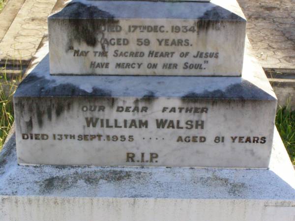 Ellen WALSH, wife mother,  | died 17 Dec 1934 aged 59 years;  | William WALSH, father,  | died 13 Sept 1955 aged 81 years;  | Gleneagle Catholic cemetery, Beaudesert Shire  | 