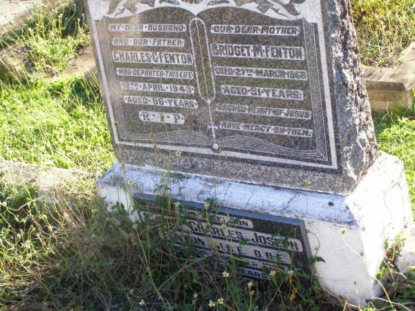 Charles C. FENTON, husband father,  | died 12 April 1943 aged 66 years;  | Bridget M. FENTON, mother,  | died 27 March 1968 aged 91 years;  | Charles Joseph FENTON,  | died 3 Nov 1988 aged 80 years;  | Gleneagle Catholic cemetery, Beaudesert Shire  | 