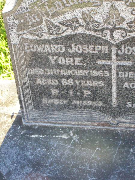 Edward Joseph YORE,  | died 31 Aug 1965 aged 66 years;  | Josephine Maria YORE,  | died 8 Nov 1994 aged 96 years;  | Gleneagle Catholic cemetery, Beaudesert Shire  | 