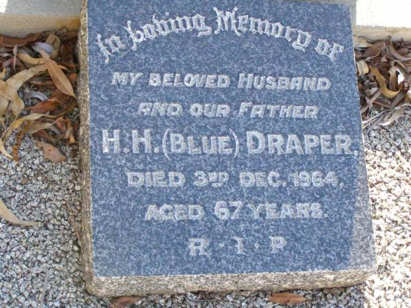 H.H. (Blue) DRAPER, husband father,  | died 3 Dec 1964 aged 67 years;  | Gleneagle Catholic cemetery, Beaudesert Shire  | 