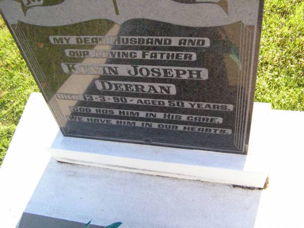 Kevin Joseph DEERAN, husband father,  | died 13-3-90 aged 50 years;  | Gleneagle Catholic cemetery, Beaudesert Shire  | 