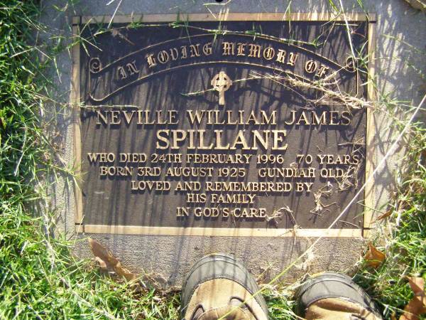 Neville William James SPILLANE,  | born 3 Aug 1925 Gundah Qld,  | died 24 Feb 1996 aged 70 years;  | Gleneagle Catholic cemetery, Beaudesert Shire  | 