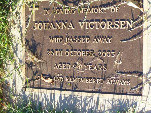 Johanna VICTORSEN,  | died 26 Oct 2003 aged 94 years;  | Gleneagle Catholic cemetery, Beaudesert Shire  | 