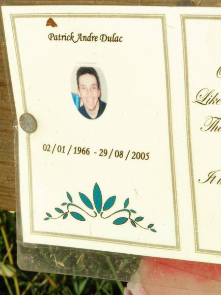 Patrick Andrew DULAC,  | 2-1-1966 - 29-8-2005;  | Gleneagle Catholic cemetery, Beaudesert Shire  | 