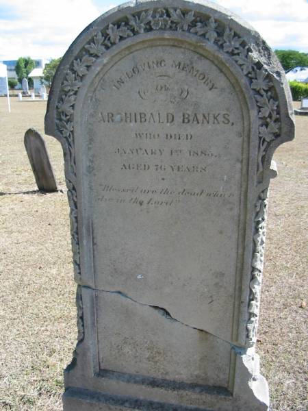 Archibald BANKS,  | died 1 Jan 1885? aged 76 years;  | God's Acre cemetery, Archerfield, Brisbane  | 