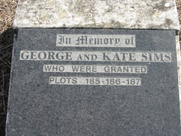 George and Kate SIMS  | (who were granted plots 185-186-187)  | God's Acre cemetery, Archerfield, Brisbane  | 