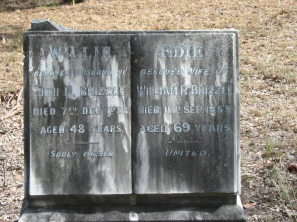 Edith BRIZZLE  | 7 Dec 1928  | aged 48  |   | William R BRIZZLE  | 11 Sep 1953  | aged 69  |   | Goodna General Cemetery, Ipswich.  |   | 