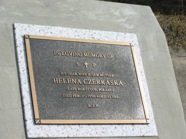 Helena CZERKASKA, late Rokszyce, Poland, died Feb 2, 1950, aged 43 years;  |   | Goodna General Cemetery, Ipswich.  |   | 