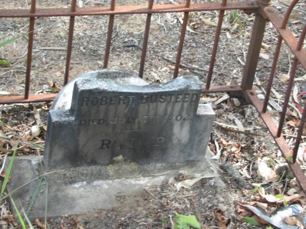 Robert BUSTEED, died July 7th 1902;  | Goodna General Cemetery, Ipswich.  | 