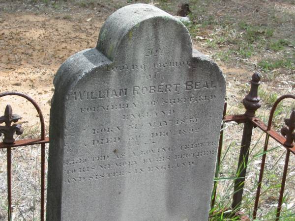 William Robert BEAL, formerly Sheffield England, born 31 May 1955, died 30 Dec 1892, erected by sisters and brothers in England;  | Goodna General Cemetery, Ipswich.  | 