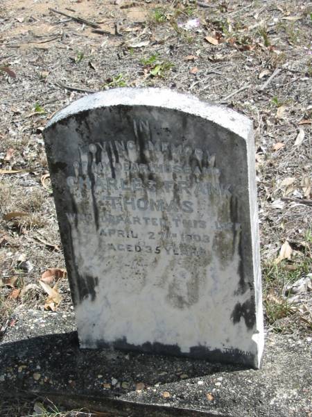 husband Charles Frank THOMAS, died 27 Apr 1903 aged 35 years;  | Goodna General Cemetery, Ipswich.  | 