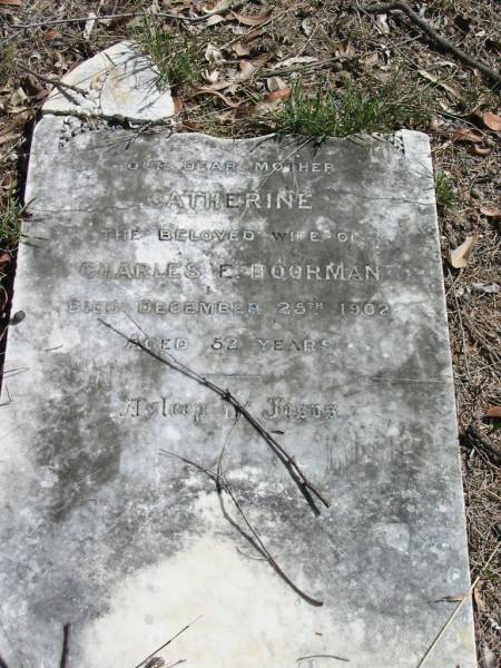 mother Catherine wife of Charles E. BOORMAN died 25 Dec 1902 aged 52 years;  | Goodna General Cemetery, Ipswich.  | 