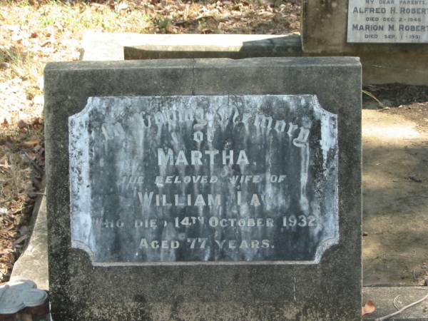 Martha wife of William LAW died 14 Oct 1932 aged 77 years;  | Goodna General Cemetery, Ipswich.  | 