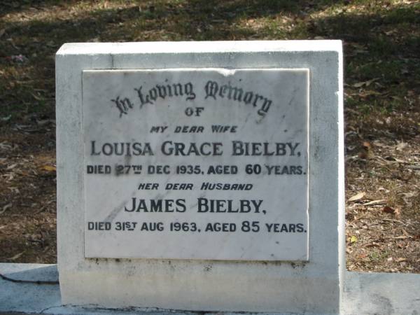 wife Louisa Grace BIELBY died 27 Dec 1935 aged 60 years;  | husband James BIELBY died 31 Aug 1963 aged 85 years;  | Goodna General Cemetery, Ipswich.  | 