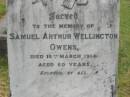 Samuel Arthur Wellington OWENS, died 16 March 1914 aged 60 years; Minnie OWENS, mother, wife Samuel Arthur Wellington OWENS, died 24 Aug 1960 in 90th year; Goomeri cemetery, Kilkivan Shire 