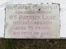 
Wm [William] Patrick LANE,
father,
died 10 Aug 1961 aged 75 years;
Goomeri cemetery, Kilkivan Shire
