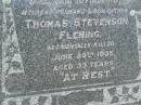 
Thomas Stevenson FLEMING,
husband father,
accidentally killed 29 June 1935 aged 33 years;
Anna Emilie FLEMING,
mother,
died 7 Oct 1955 aged 55 years;
Goomeri cemetery, Kilkivan Shire
