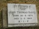 
John Thomas HAYES,
dad,
born 22-6-1873,
died 3-3-1945;
Goomeri cemetery, Kilkivan Shire
