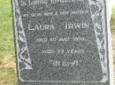 Laura IRWIN, wife mother, died 6 May 1938 aged 72 years; Goomeri cemetery, Kilkivan Shire 