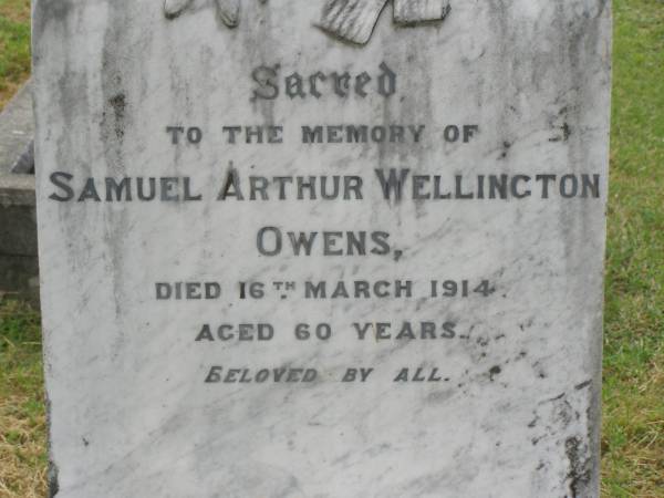 Samuel Arthur Wellington OWENS,  | died 16 March 1914 aged 60 years;  | Minnie OWENS,  | mother,  | wife Samuel Arthur Wellington OWENS,  | died 24 Aug 1960 in 90th year;  | Goomeri cemetery, Kilkivan Shire  | 