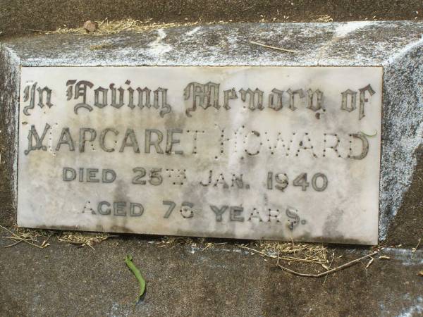 Margaret HOWARD,  | died 25 Jan 1940 aged 76 years;  | Goomeri cemetery, Kilkivan Shire  | 