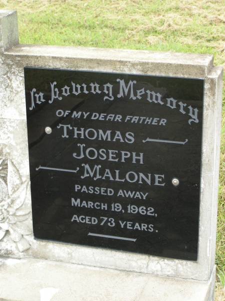 Thomas Joseph MALONE,  | father,  | died 19 March 1962 aged 73 years;  | Goomeri cemetery, Kilkivan Shire  | 