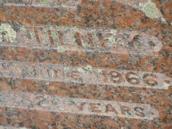 Agnes TILNEY,  | died 5 June 1966 aged 82 years;  | Goomeri cemetery, Kilkivan Shire  |   | 