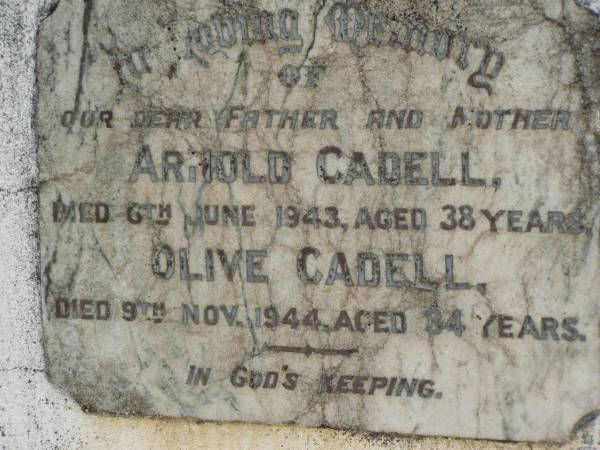 Arnold CADELL,  | father,  | died 6 June 1943 aged 38 years;  | Olive CADELL,  | mother,  | died 9 Nv 1944 aged 34 years;  | Goomeri cemetery, Kilkivan Shire  | 