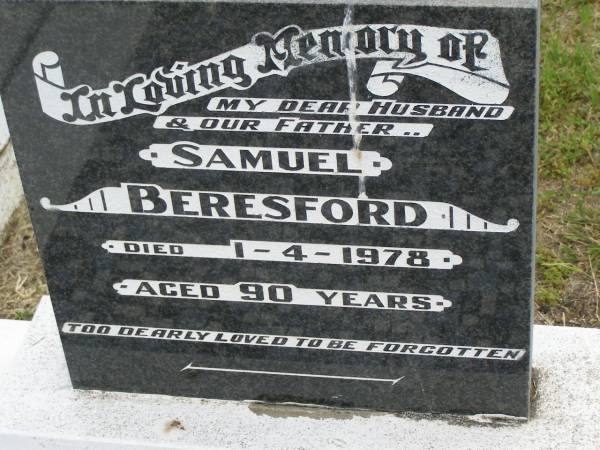 Samuel BERESFORD,  | husband father,  | died 1-4-1978 aged 90 years;  | Goomeri cemetery, Kilkivan Shire  | 