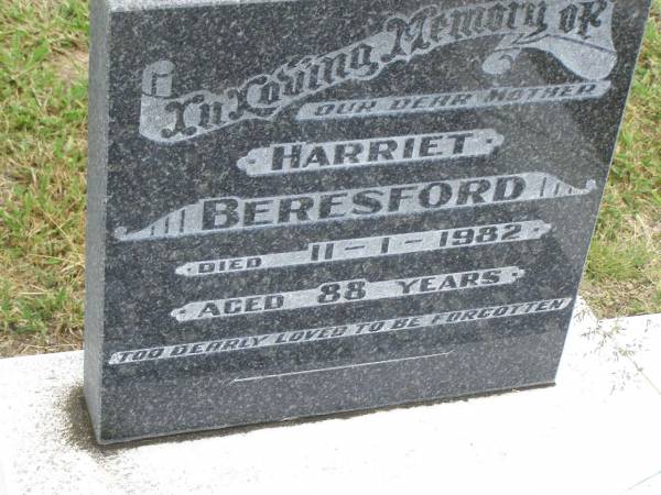Harriet BERESFORD,  | mother,  | died 11-1-1982 aged 88 years;  | Goomeri cemetery, Kilkivan Shire  | 
