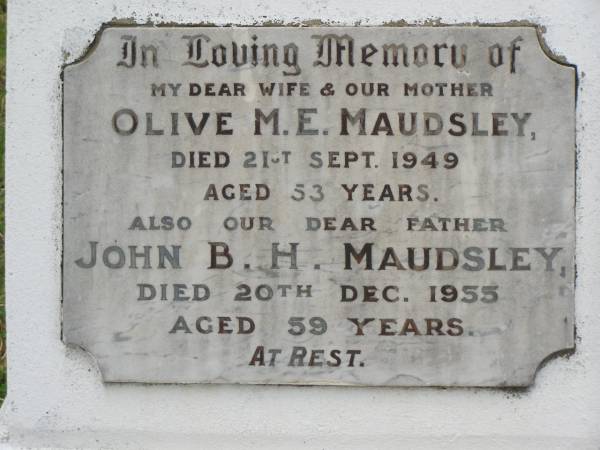 Olive M.E. MAUDSLEY,  | wife mother,  | died 21 Sept 1949 aged 53 years;  | John B.H. MAUDSLEY,  | father,  | died 20 Dec 1955 aged 59 years;  | Goomeri cemetery, Kilkivan Shire  | 