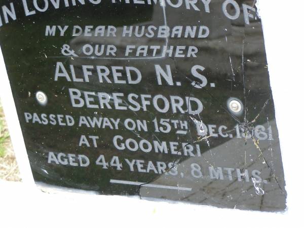 Alfred N.S. BERESFORD,  | husband father,  | died Goomeri 15 Dec 1961 aged 44 years 8 months;  | Goomeri cemetery, Kilkivan Shire  | 