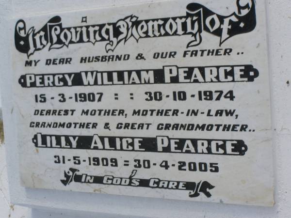 Percy William PEARCE,  | husband father,  | 15-3-1907 - 30-10-1974;  | Lilly Alice PEARCE,  | mother mother-in-law grandmother great-grandmother,  | 31-5-1898 - 30-4-2005;  | Goomeri cemetery, Kilkivan Shire  | 