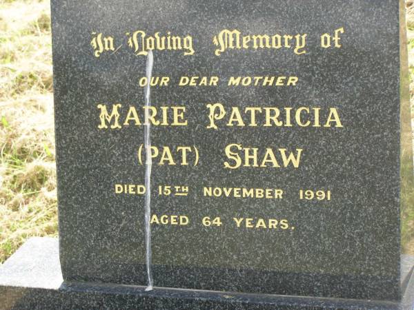 Marie Patricia (Pat) SHAW,  | mother,  | died 15 Nov 1991 aged 64 years;  | Goomeri cemetery, Kilkivan Shire  | 