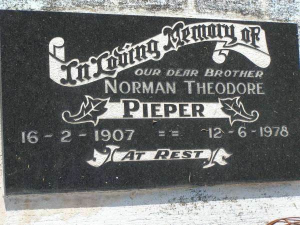 Norman Theodore PIEPER,  | brother,  | 16-2-1907 - 12-6-1978;  | Goomeri cemetery, Kilkivan Shire  | 