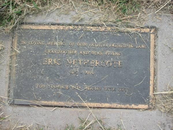 Eric NETHERCOTE,  | father father-in-law grandfather;  | 1912 - 1994;  | Goomeri cemetery, Kilkivan Shire  | 