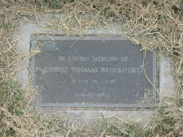 Robert Thomas BROCKHURST,  | 16-9-62 - 1-2-88;  | Goomeri cemetery, Kilkivan Shire  |   | 