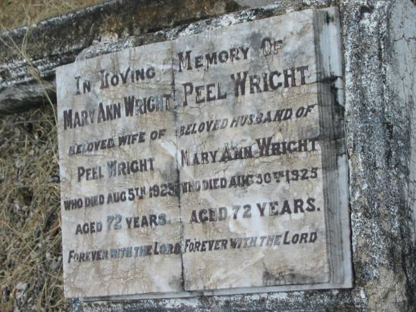 Mary Ann WRIGHT,  | wife of Peel WRIGHT,  | died 5 Aug 1923 aged 72 years;  | Peel WRIGHT,  | husband of Mary Ann WRIGHT,  | died 30 Aug 1925 aged 72 years;  | Goomeri cemetery, Kilkivan Shire  | 