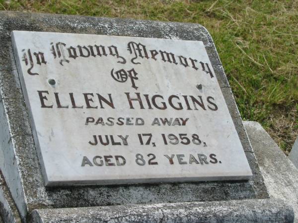 Ellen HIGGINS,  | mother,  | died 17 July 1958 aged 82 years;  | Goomeri cemetery, Kilkivan Shire  | 