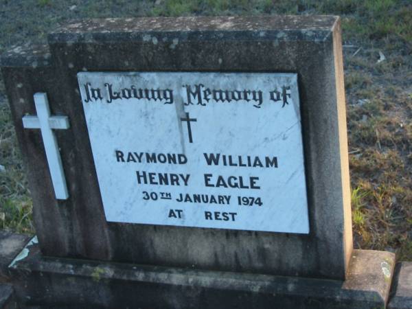 Raymond William Henry EAGLE,  | 30 Jan 1974;  | Grandchester Cemetery, Ipswich  | 