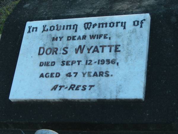 Doris WYATTE, wife,  | died 12 Sept 1956 aged 47 years;  | Grandchester Cemetery, Ipswich  | 