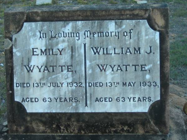 Emily WYATTE,  | died 13 July 1932 aged 63 years;  | William J. WYATTE,  | died 13 May 1933 aged 63 years;  | Grandchester Cemetery, Ipswich  | 