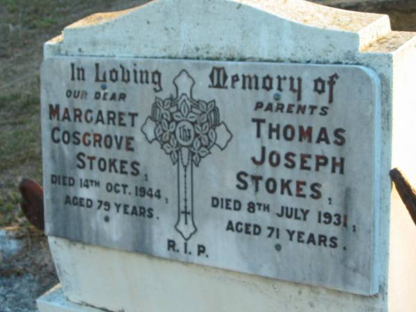 parents,  | Margaret Cosgrove STOKES,  | died 14 Oct 1944 aged 79 years;  | Thomas Joseph STOKES,  | died 8 July 1931 aged 71 years;  | Grandchester Cemetery, Ipswich  | 