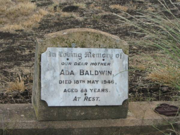 Ada BALDWIN,  | mother,  | died 18 May 1946 aged 88 years;  | Greenmount cemetery, Cambooya Shire  | 