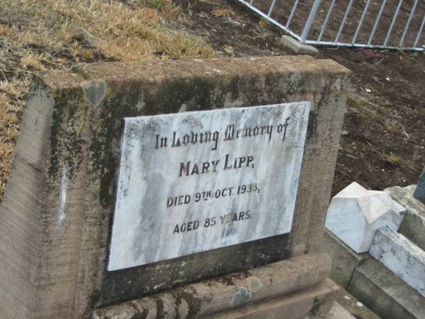 Mary LIPP,  | died 9 Oct 1933 aged 85 years;  | Greenmount cemetery, Cambooya Shire  | 